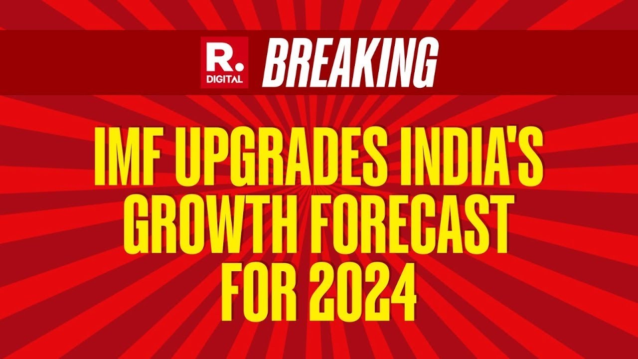 Big Breaking News LIVE: IMF Upgrades India's Growth Forecast For 2024 From 6.5% To 7%