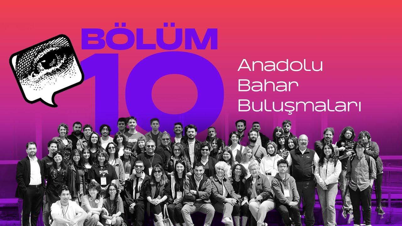Bir Mezunun Gözünden Anadolu Bahar Buluşmaları