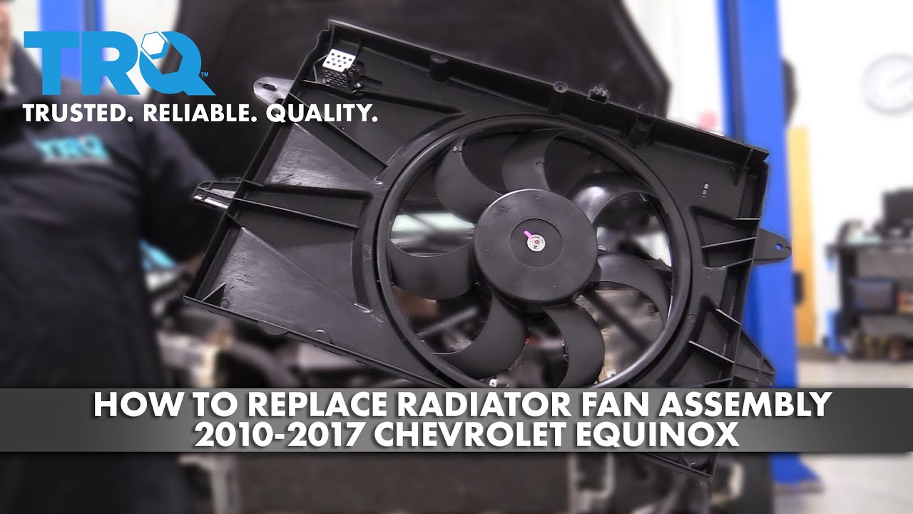 How to Replace Radiator Fan Assembly 2010-2017 Chevrolet Equinox