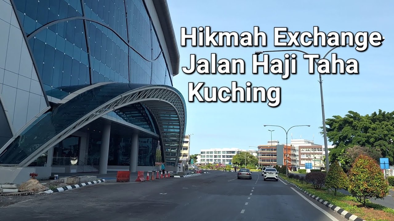 Kuching Sarawak new landmark Hikmah Exchange at Jalan Haji Taha✌️Morning drive JJCM gais🚙
