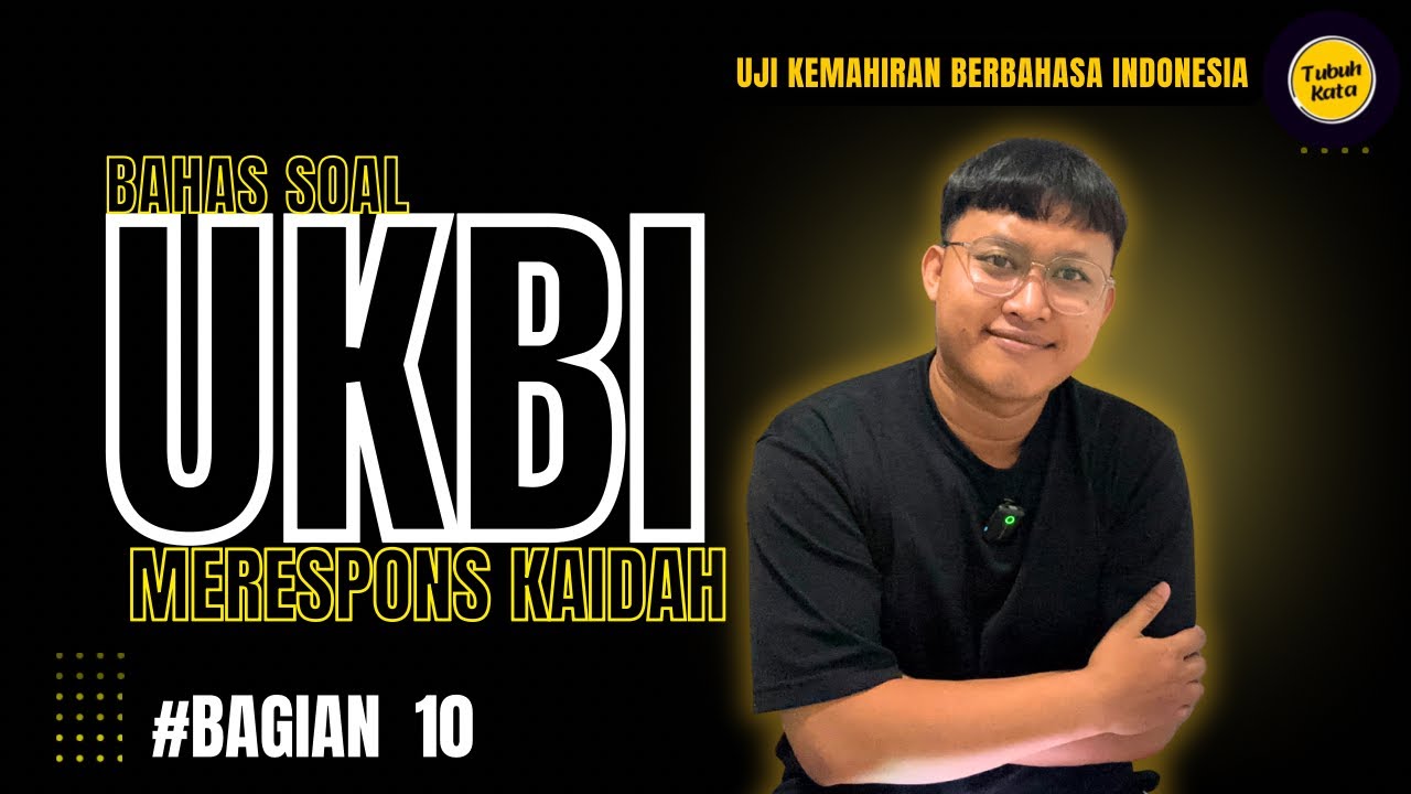 BAHAS SOAL ASLI UKBI MERESPONS KAIDAH|BAGIAN 10