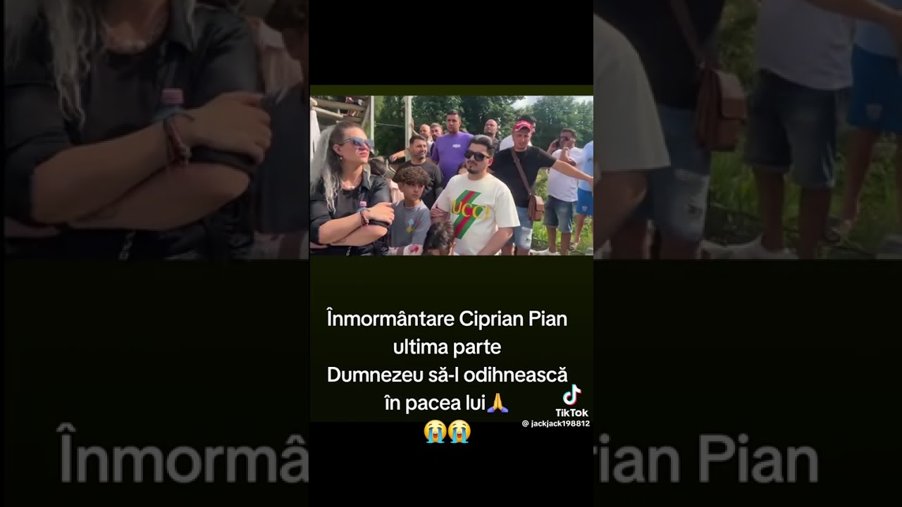 ANUNȚ DE ULTIMA ORĂ LA ÎNMORMÂNTAREA LUI CIPRIAN PIAN