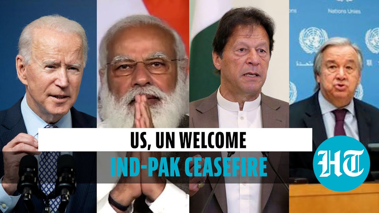 US, UN Chief welcome India-Pakistan joint statement on ceasefire