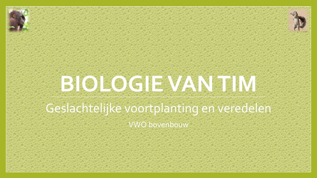 Biologie van Tim - Planten: Geslachtelijke voortplanting en veredelen (bovenbouw)