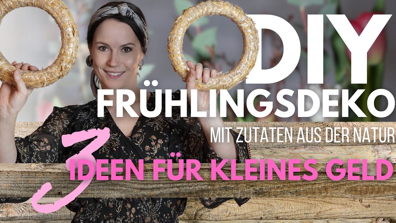 DIY Frühlingsdeko mit Zutaten aus der Natur | 3 Ideen für kleines Geld