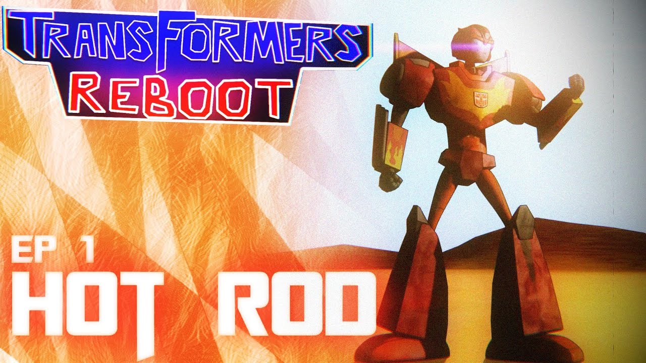 Transformers Reboot -  Hot Rod // Episode 1