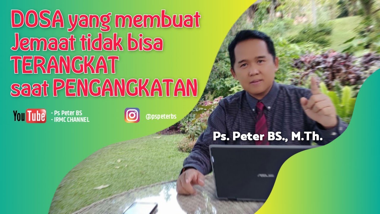 Dosa yang membuat jemaat tidak bisa terangkat saat pengangkatan - Ps. Peter BS., M.Th.