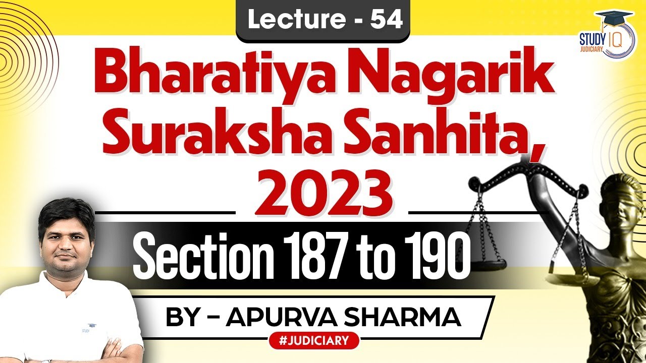 Bharatiya Nagarik Suraksha Sanhita 2023: Lecture- 54 Section 187-190 Explained By Apurva Sharma