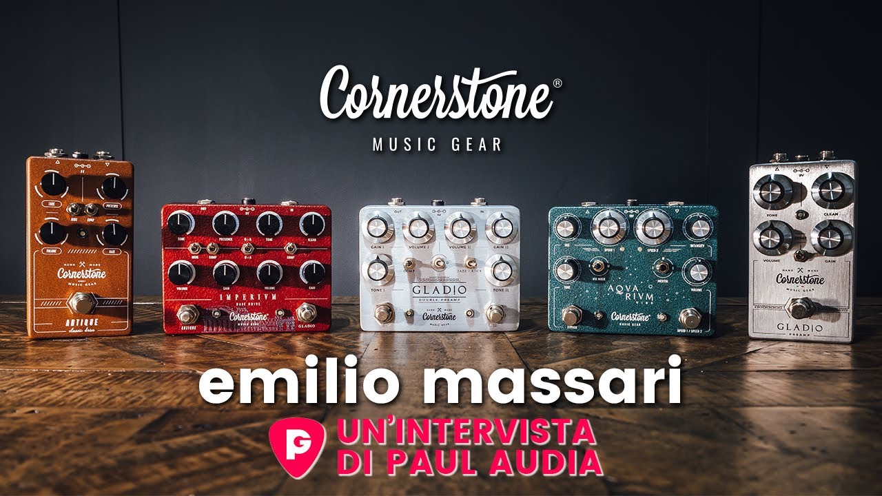 Intervista a Emilio Massari di Cornerstone Music Gear (di Paul Audia per PlanetGuitar.it)