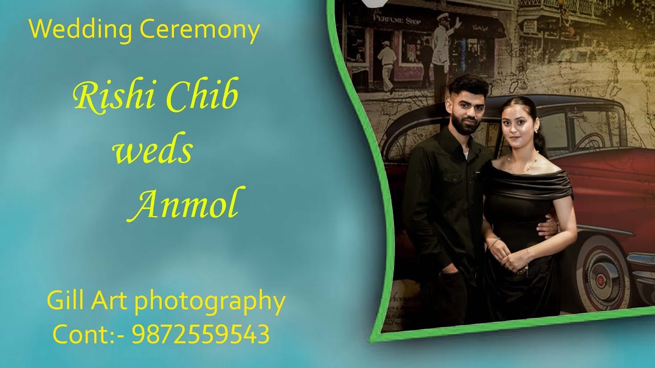 Wedding Ceremony OF  Rishi Chib  weds  Anmol { Gill Art photography Cont:- 9872559542 }