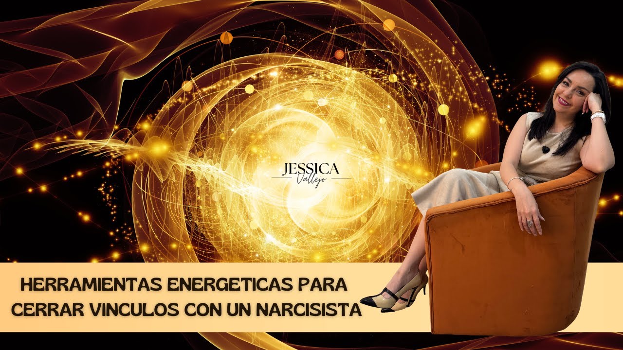 Herramientas energéticas para cerrar vínculos con un narcisista.