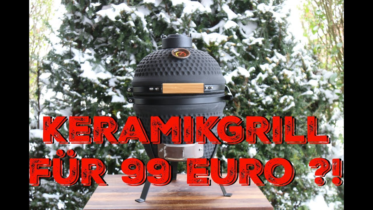 KERAMIKGRILL FÜR 99 EURO ?!