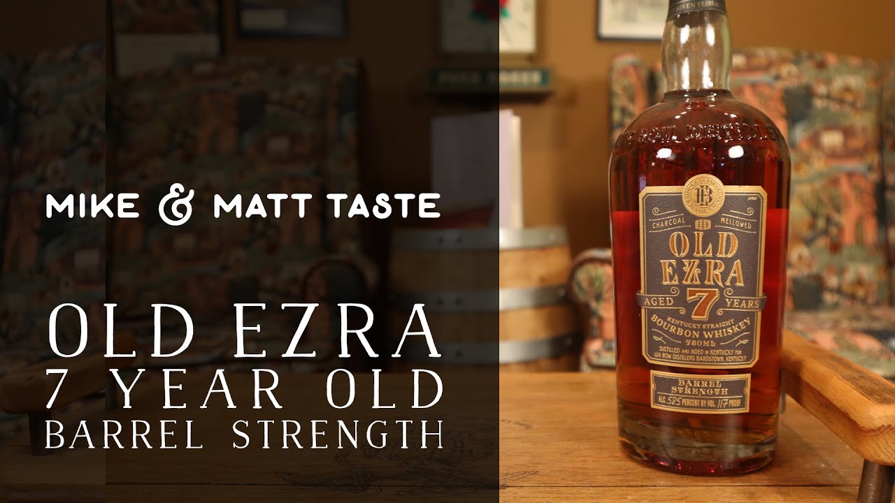 Mike & Matt Taste Old Ezra 7 Year Old - Barrel Strength