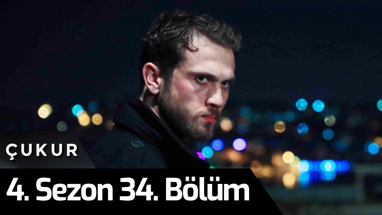 &Ccedil;ukur 4.Sezon 34.B&ouml;l&uuml;m