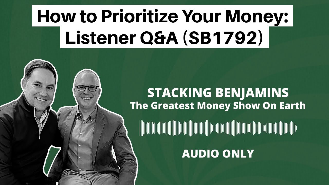 How to Prioritize Your Money: Listener Q&A (SB1792)