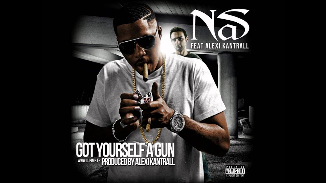 Nas feat Alexi Kantrall- Got Yourself A Gun