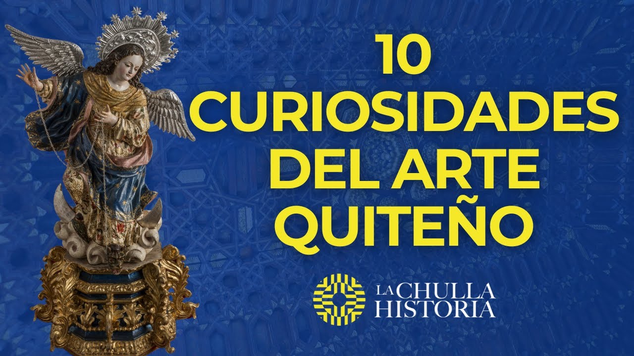 10 Curiosidades en el Arte Quite&ntilde;o (I)🖌️| La Chulla Historia