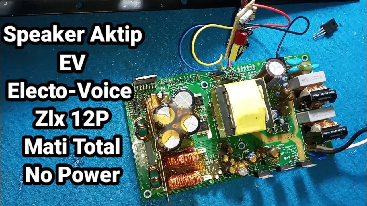 Cara memperbaiki Speaker Aktip Electro-Voice ZLX 12P Mati total