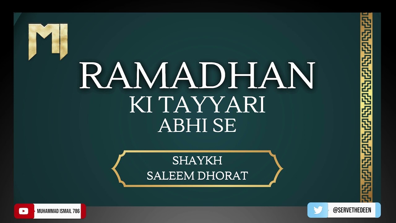Shaykh Saleem Dhorat - Ramadhan Ki Tayyari Abhi Se