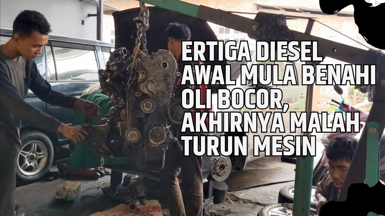 Ertiga diesel, awal mulanya hanya mau perbaiki oli bocor, tpi akhirnya malah turun mesin