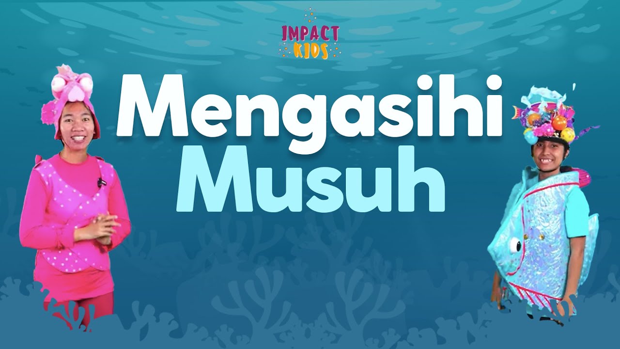 Mengasihi Musuh | Impact Kids