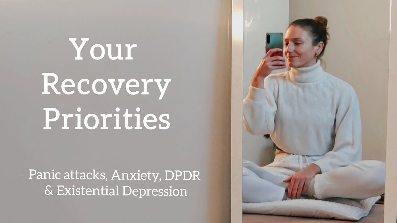 4 Things you should Prioritize in mental health recovery | Anxiety, (Existential) depression, DPDR