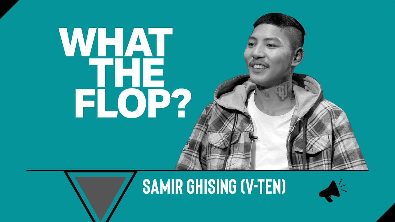 Samir Ghising (V-ten) | What The Flop: Pandemic Airing | 01 April 2021