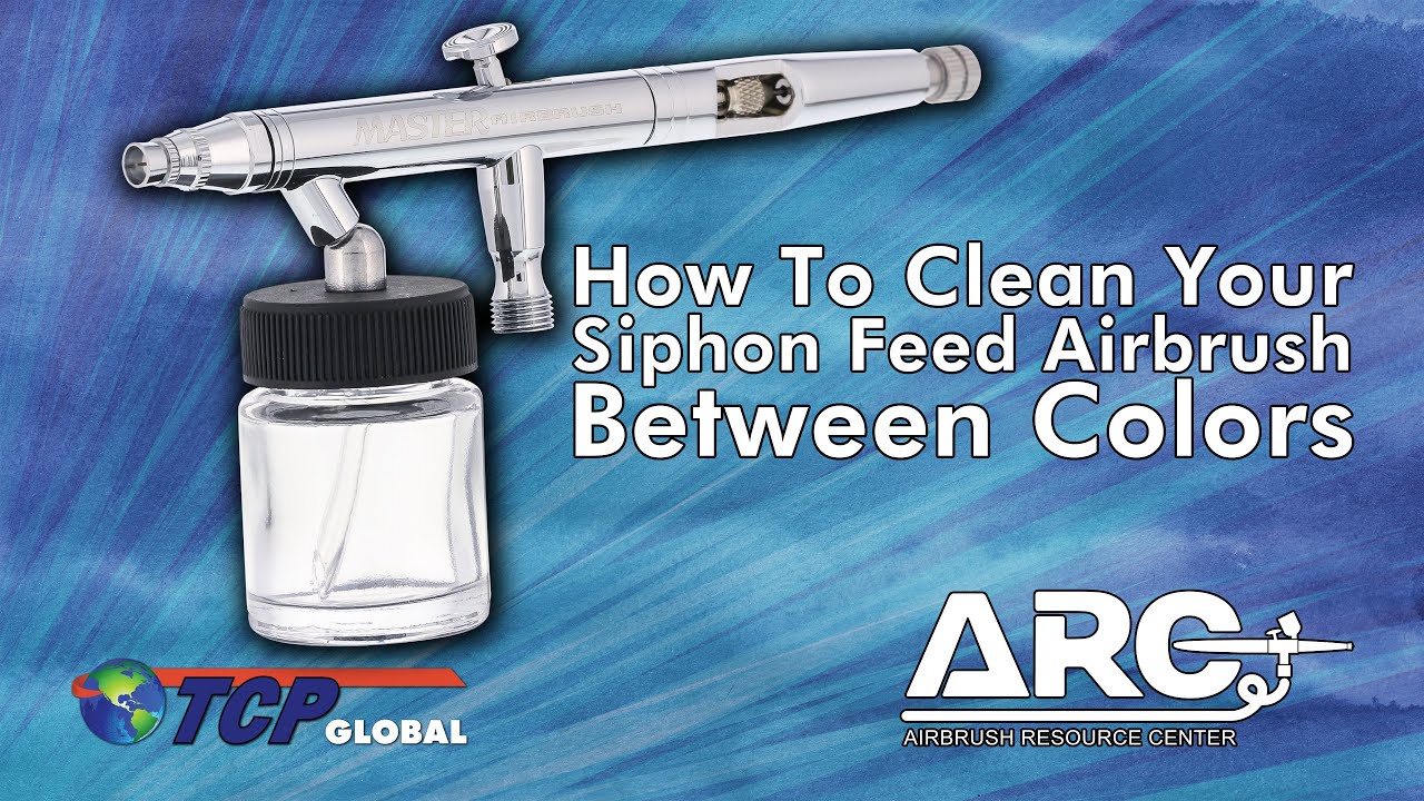 How To Clean Your Siphon Feed Airbrush Between Colors