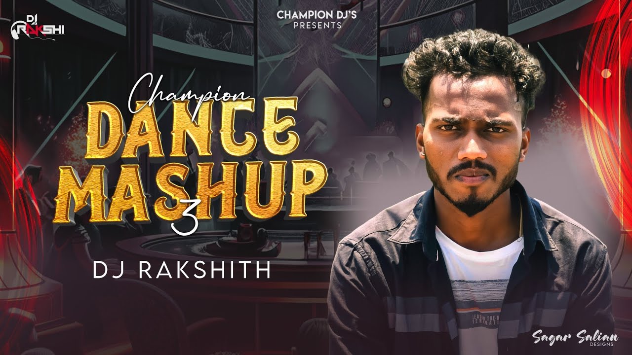 CHAMPION DANCE MASHUP - 3 (Full Remix) || DJ RAKSHITH ( Download Link In Description )