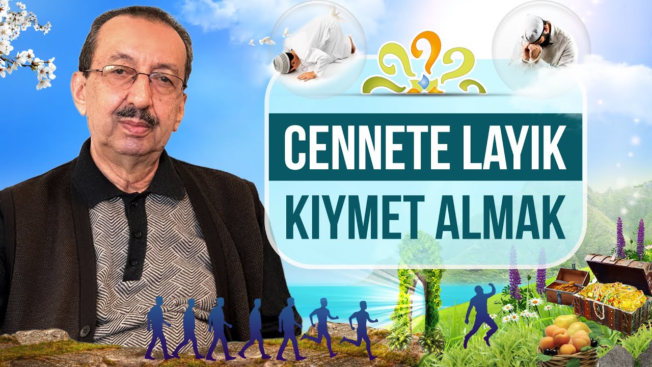 Cennete layık kıymet almak! - 23. Söz