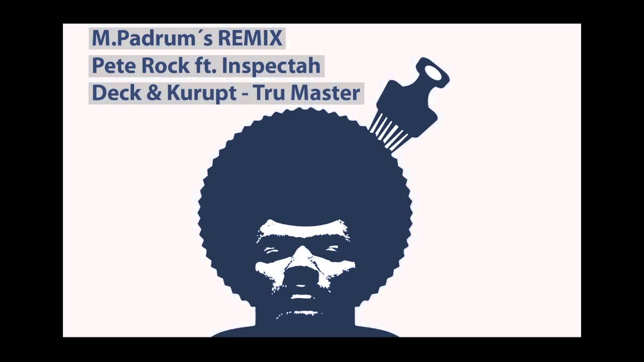 Pete Rock ft. Inspectah Deck and Kurupt - Tru Master (MPadrums Remix)