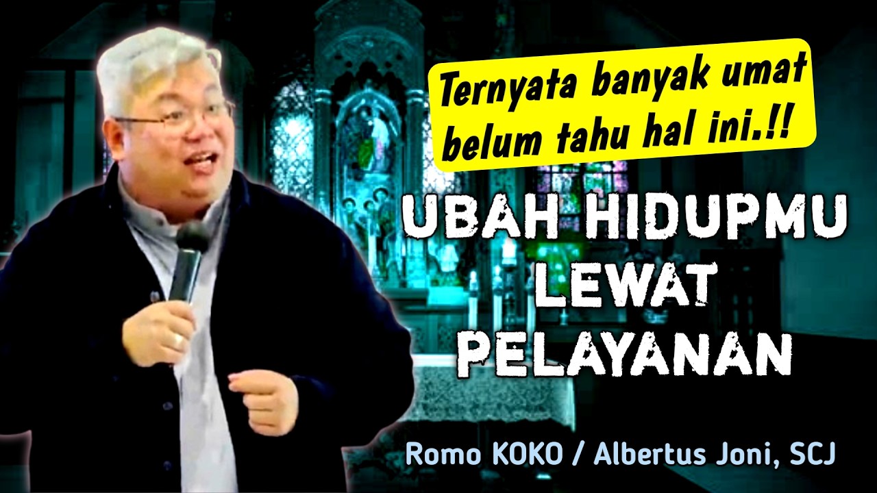 KUPAS TUNTAS PELAYANAN DALAM GEREJA KATOLIK _ SEMINAR INSPIRATIF ROMO KOKO / ALBERTUS JONI, SCJ