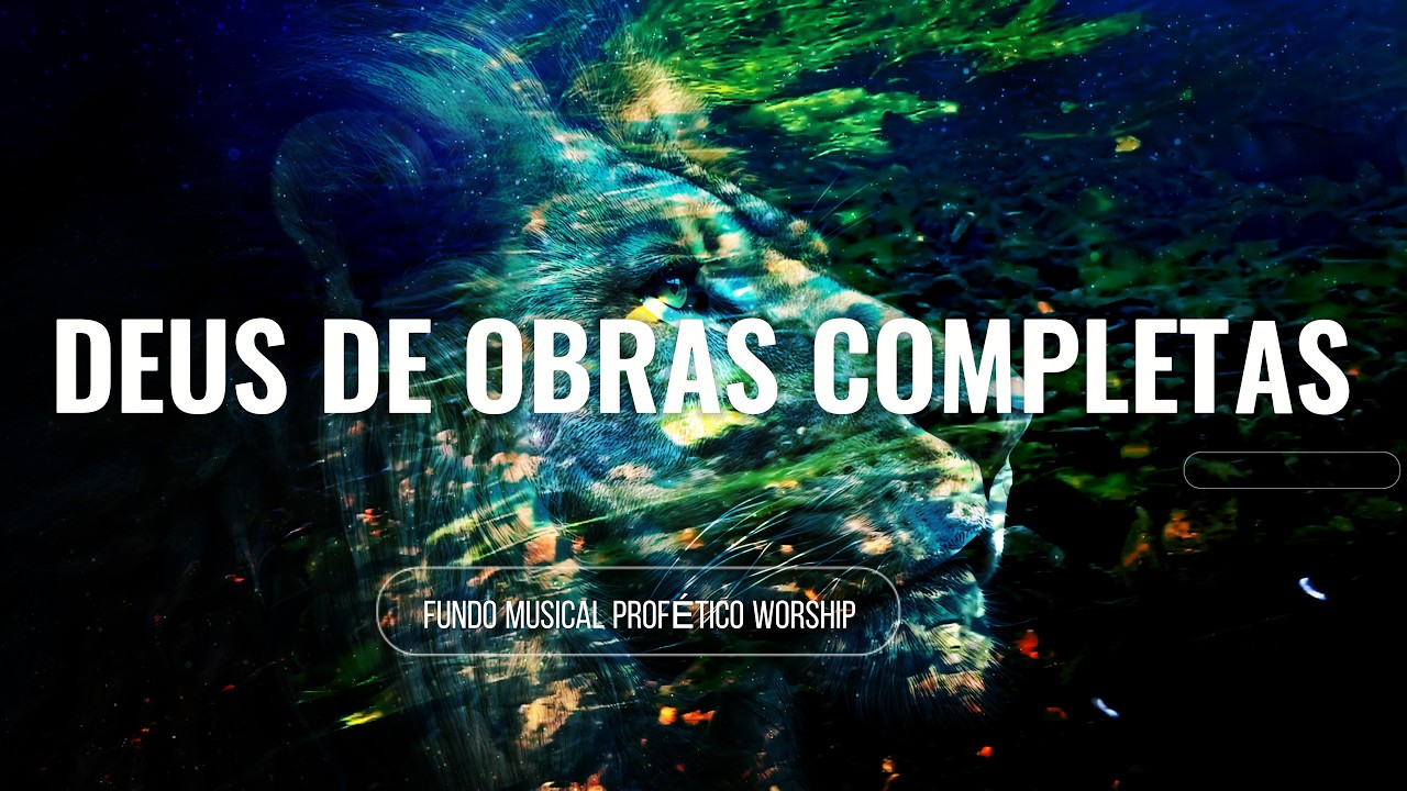 🔥Deus De Obras Completas🔥 Fundo Musical Profético Worship🔥#oração #prophetic #worship #devocional