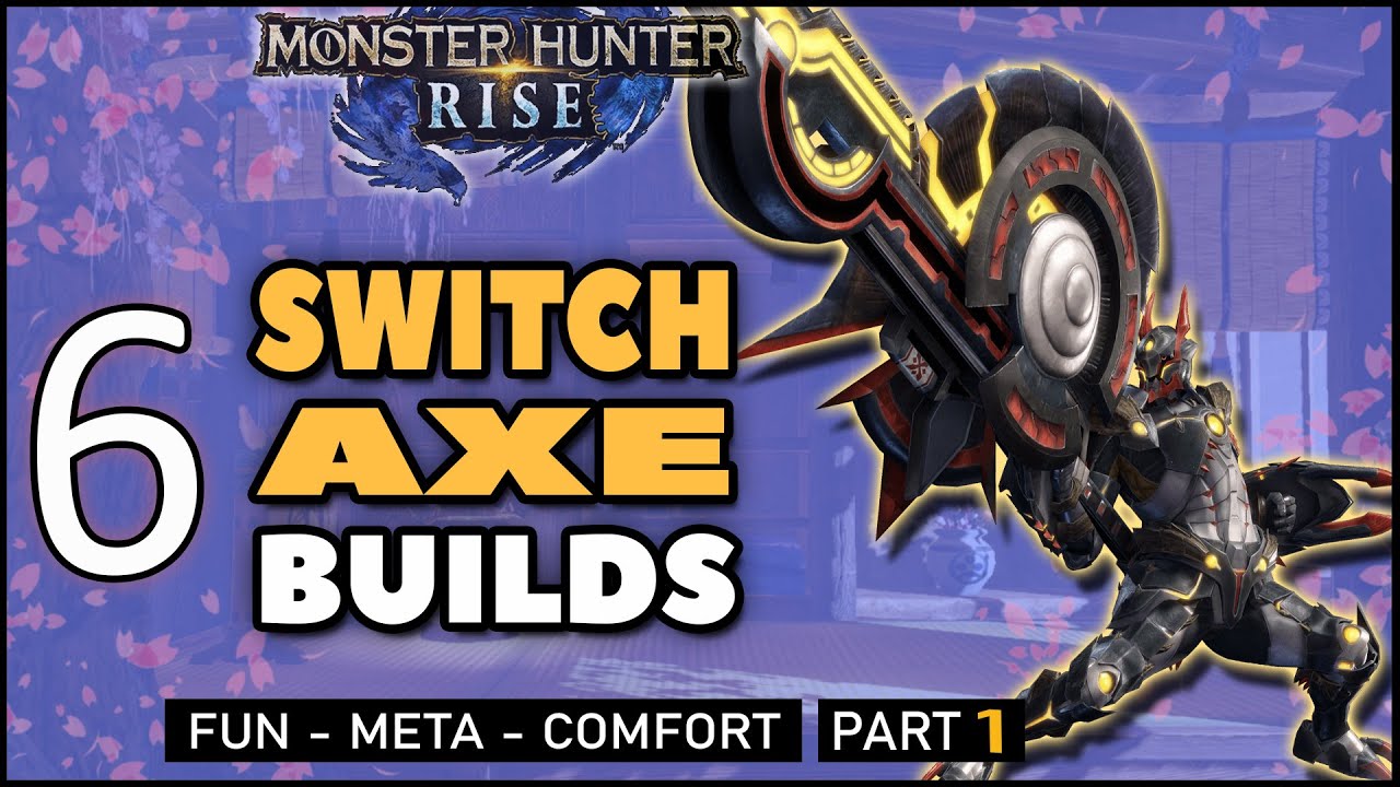Monster Hunter Rise | 6 Switch Axe Builds/Mixed Sets | Fun - Meta - Comfort