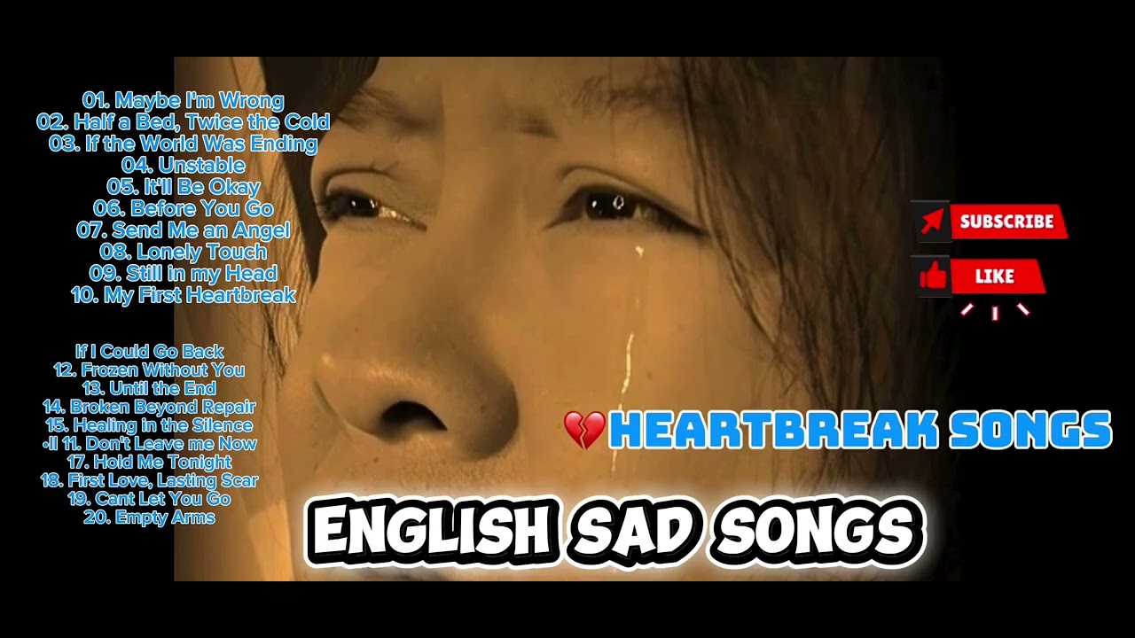 Heartbreak 💔Sad Songs - 🎧Best Music Playlist |English Songs | Perfect For Crying alone at Night🌙