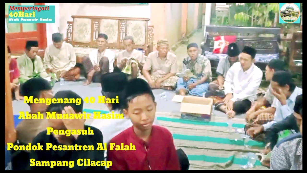 MENGENANG 40Hari Abah Munawir Hasim, Pengasuh Pesantren Al Falah Sampang Cilacap #youtube #video 