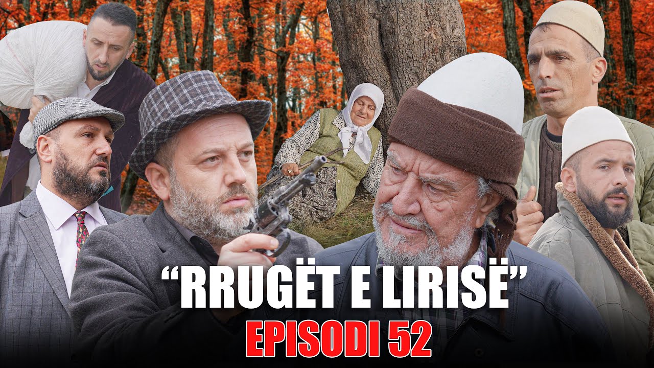 Rrugët e Lirisë - Episodi 52 (Tregime të Vjetra)
