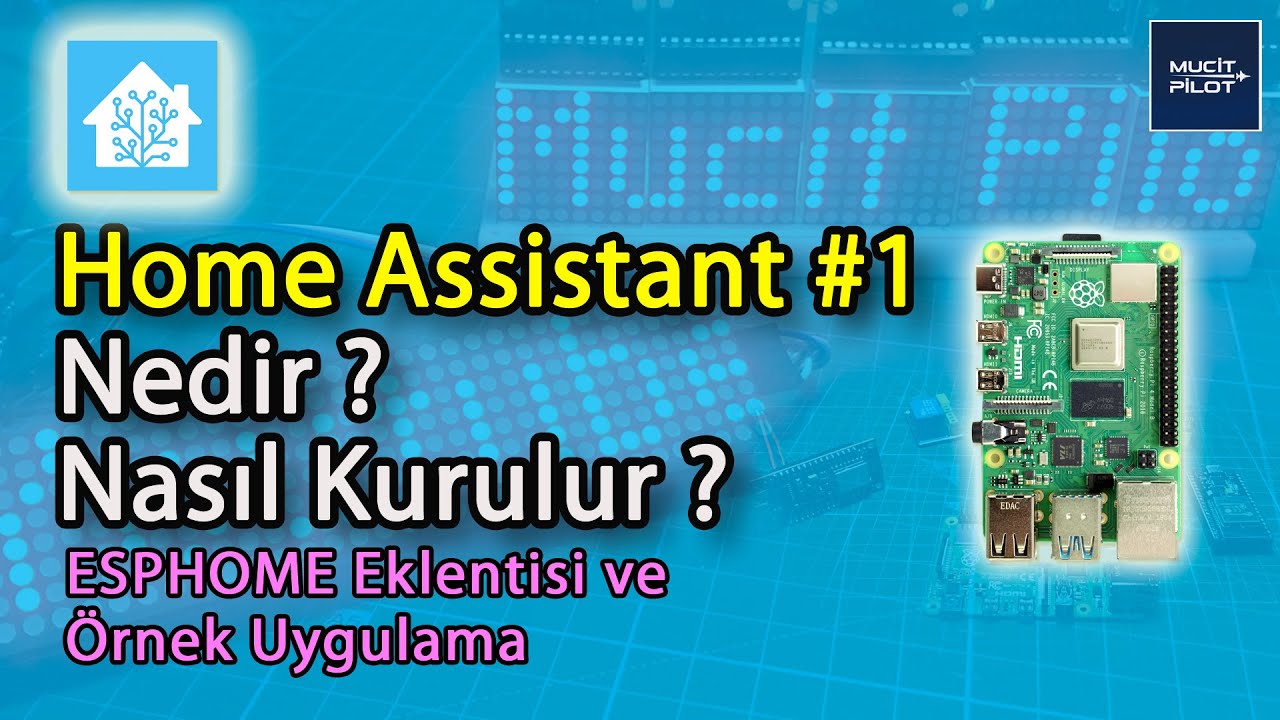 Akıllı Ev Kuruyoruz-1 Home Assistant Kurulumu ve ESP Kartları Kullanma