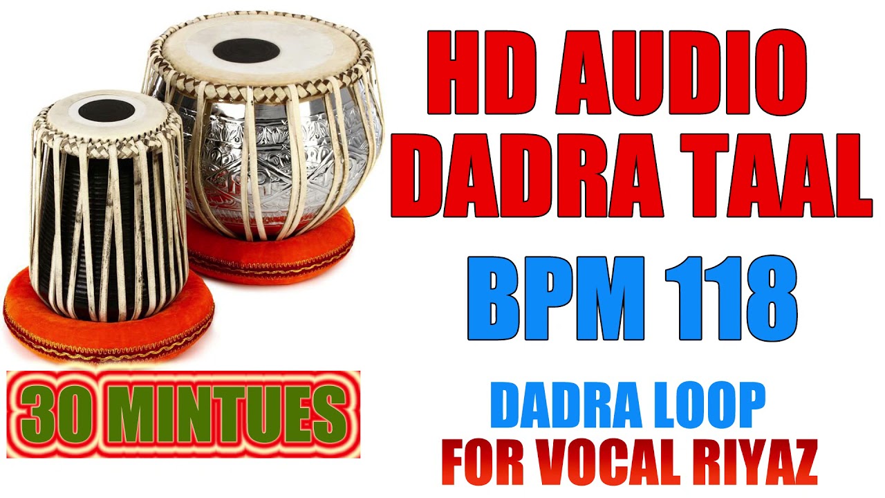 Dadra Taal - HD Audio File BPM 118 -Dadra Loop For Vocal Riyaz