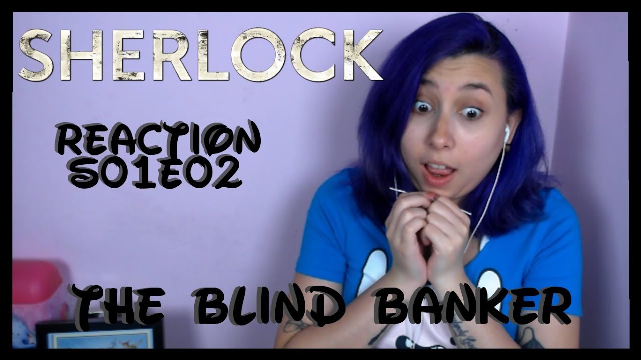 Sherlock Reaction S01E02 The Blind Banker