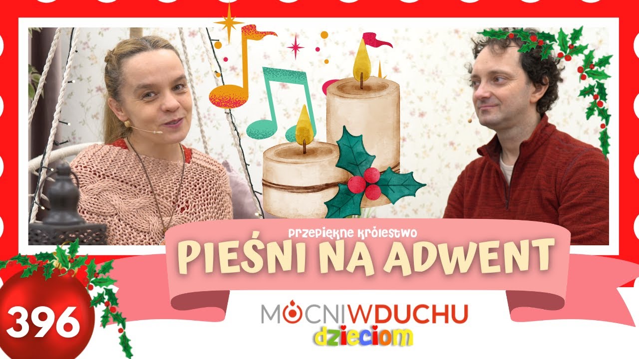 Pieśni adwentowe dla dzieci | Przepiękne Królestwo 396 | 3.12.2022