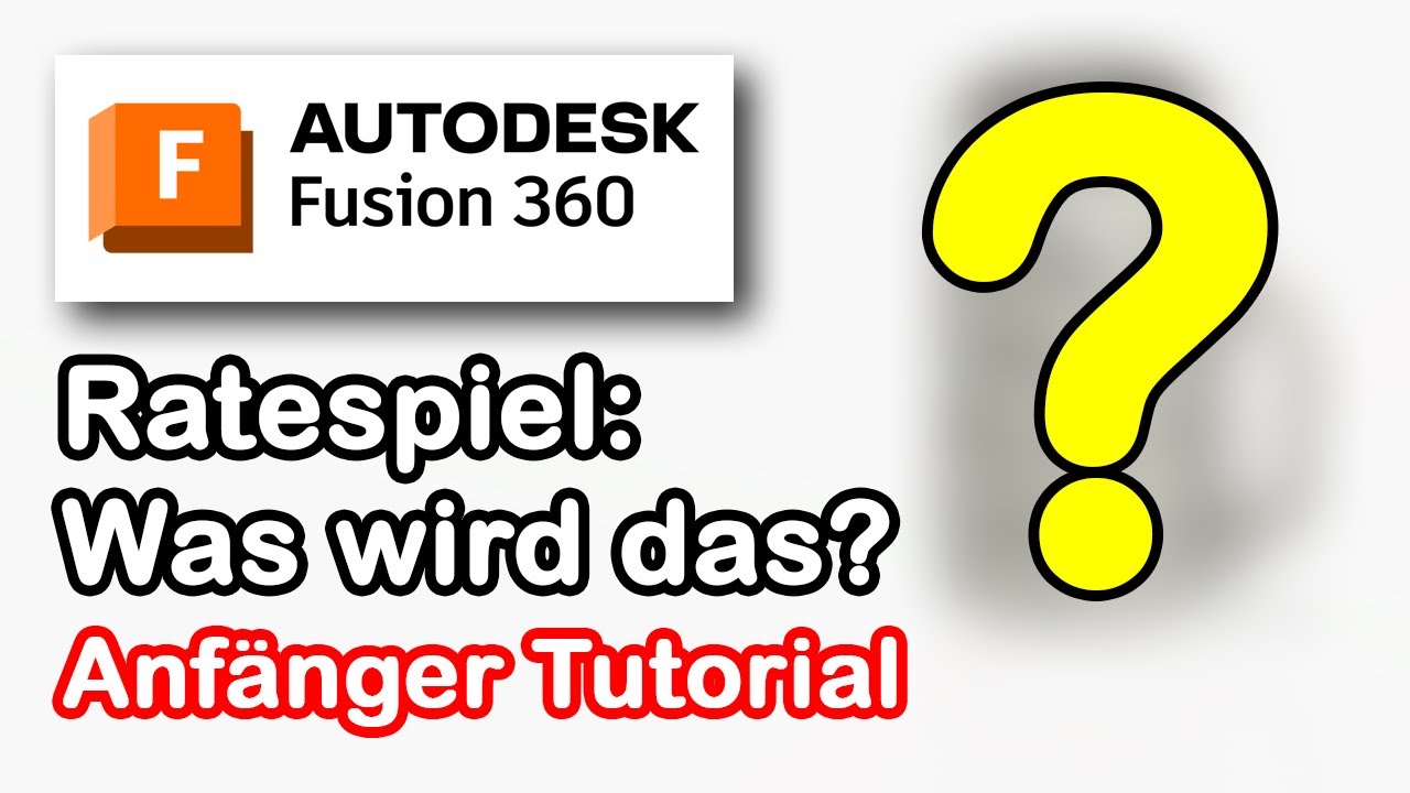 Fusion 360 [deutsch] - Ratespiel! Was konstruiere ich hier???