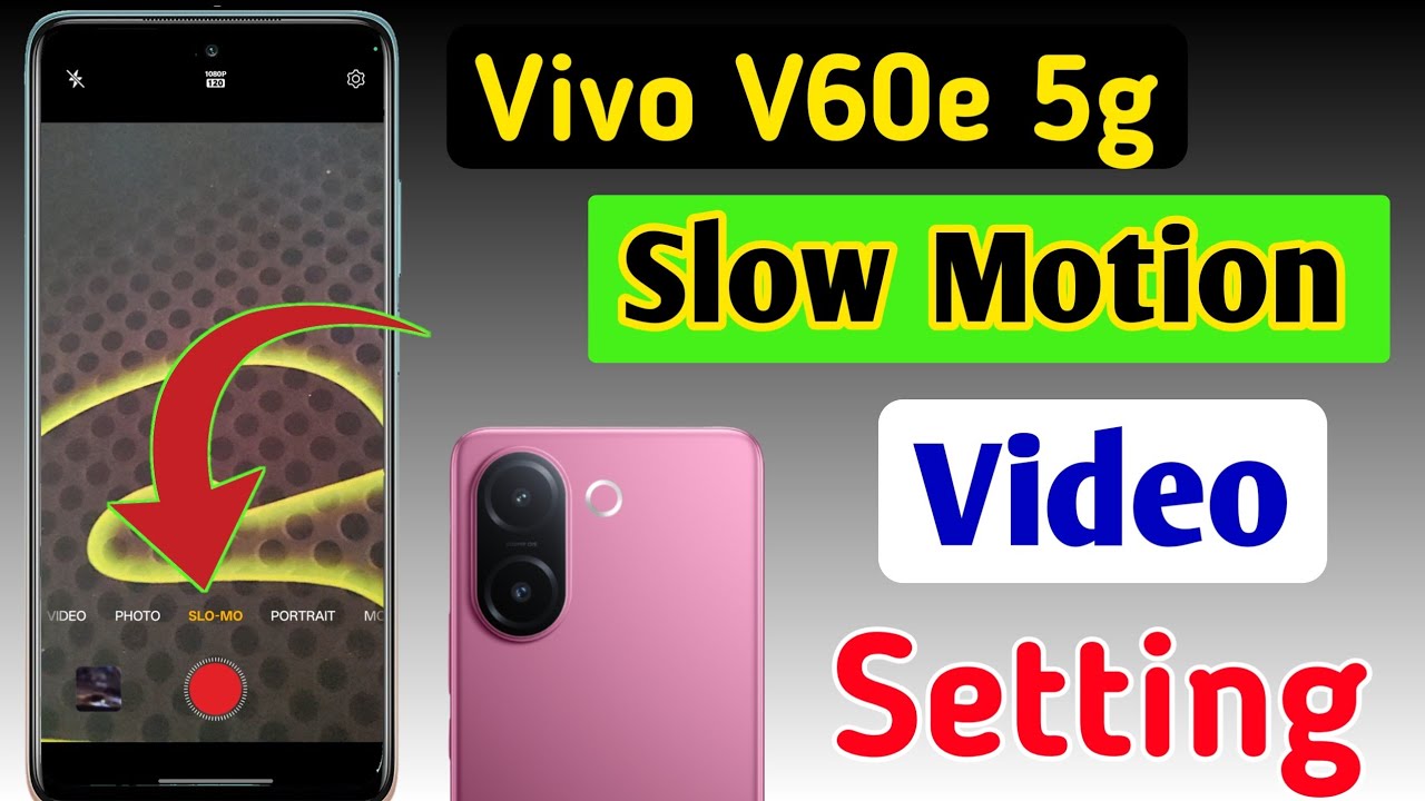 Vivo V60e 5g slow motion/Vivo V60e me slow motion video kaise banaye/Vivo V60e 5g camera settings