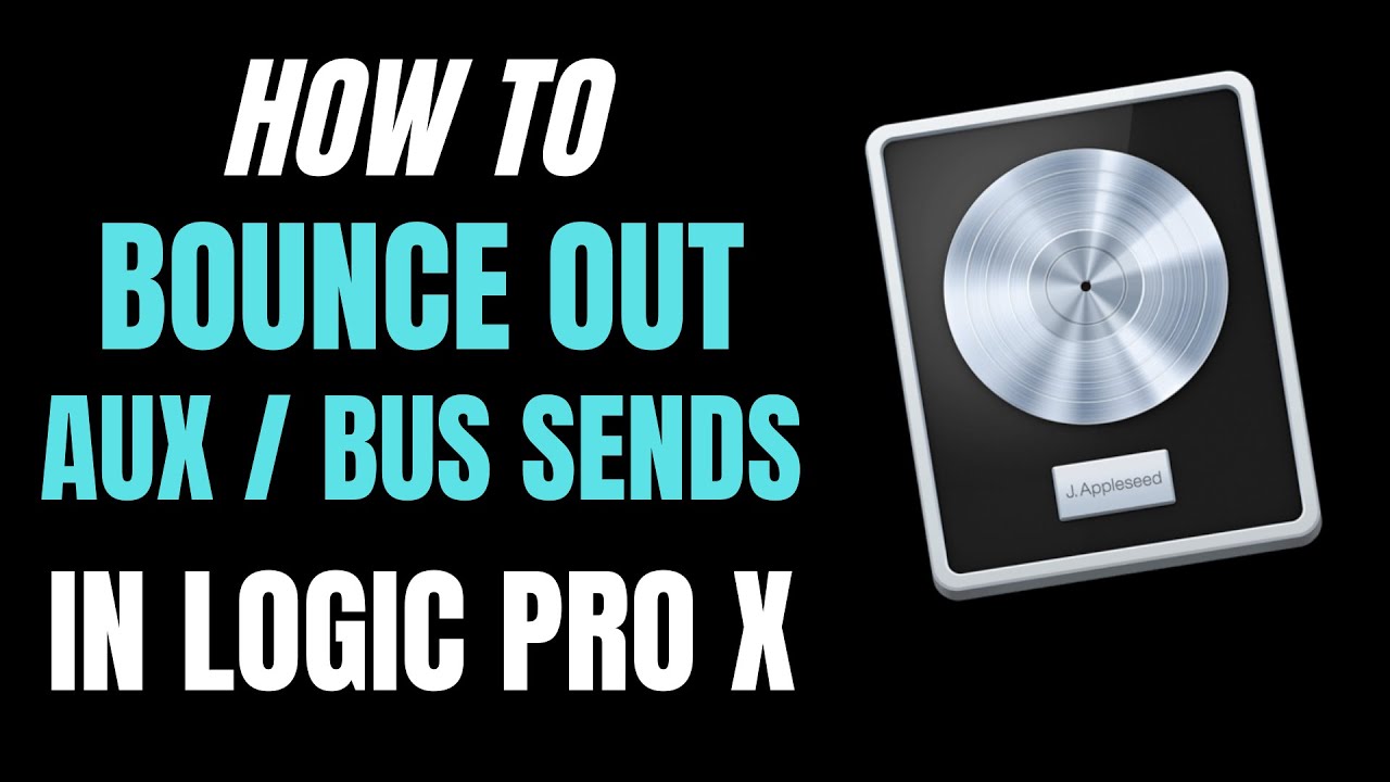 Bouncing out AUX / Bus Sends in Logic Pro X [LPX]