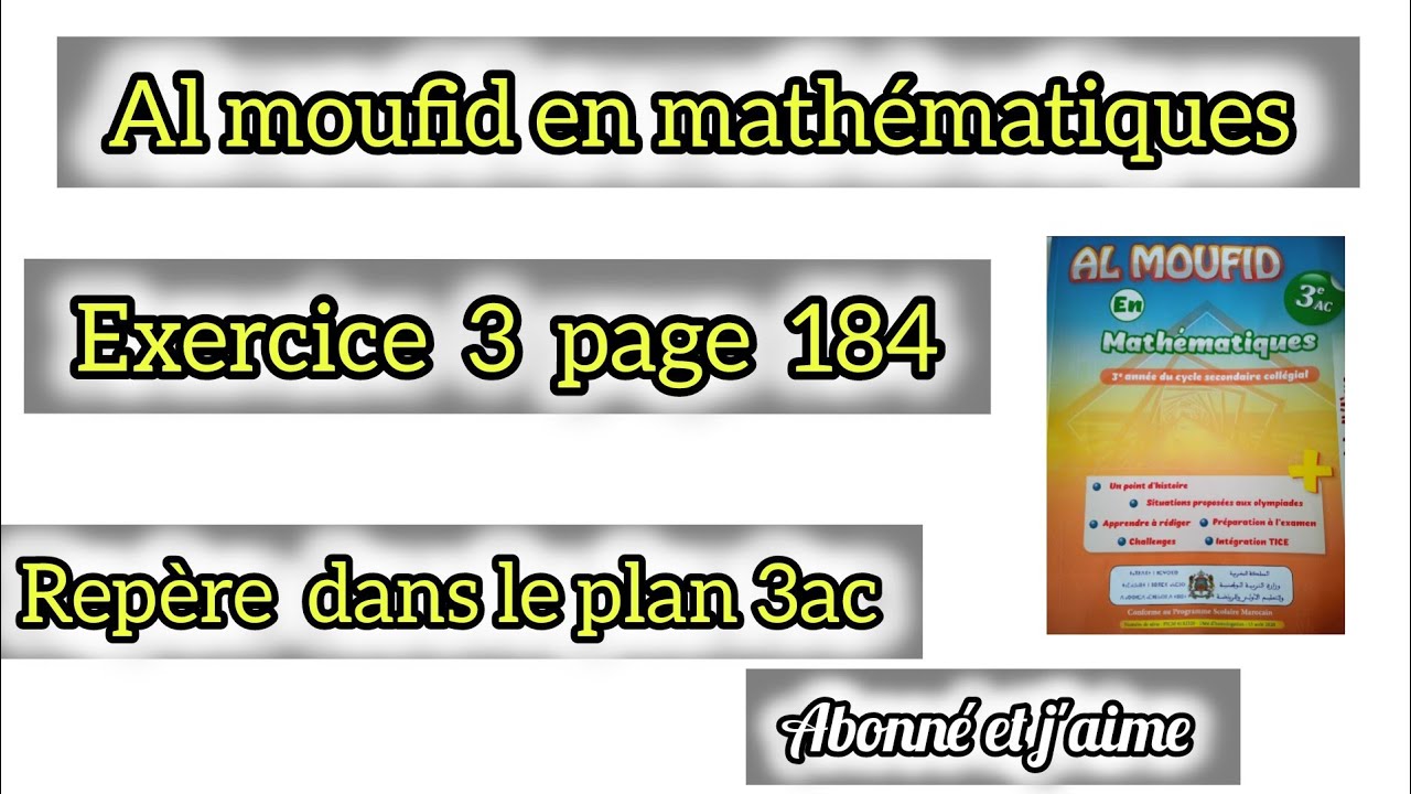 Al moufid en mathématiques exercice 3 page 184 repère dans le plan 3ac