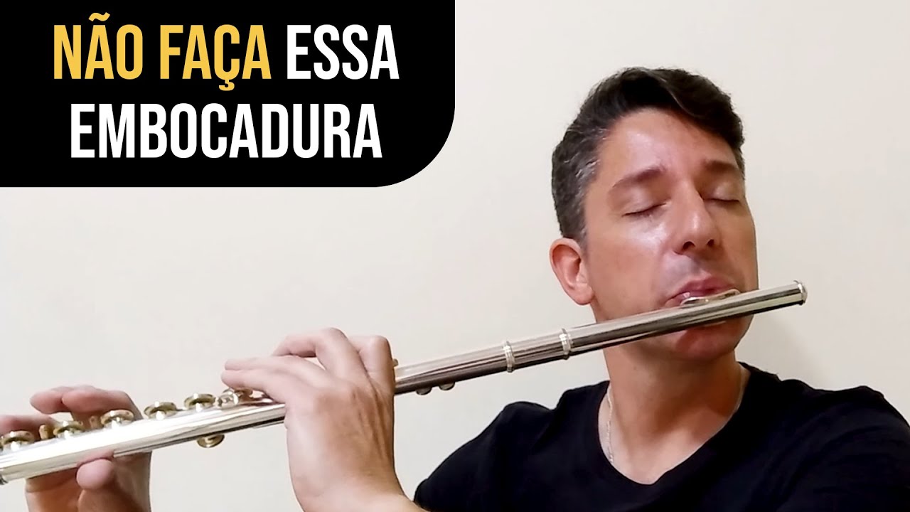 Essa embocadura na flauta, eu NÃO recomendo!