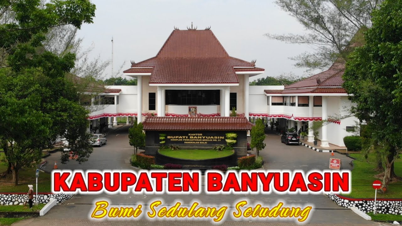 Mengenal Kabupaten Banyuasin Sumatera Selatan
