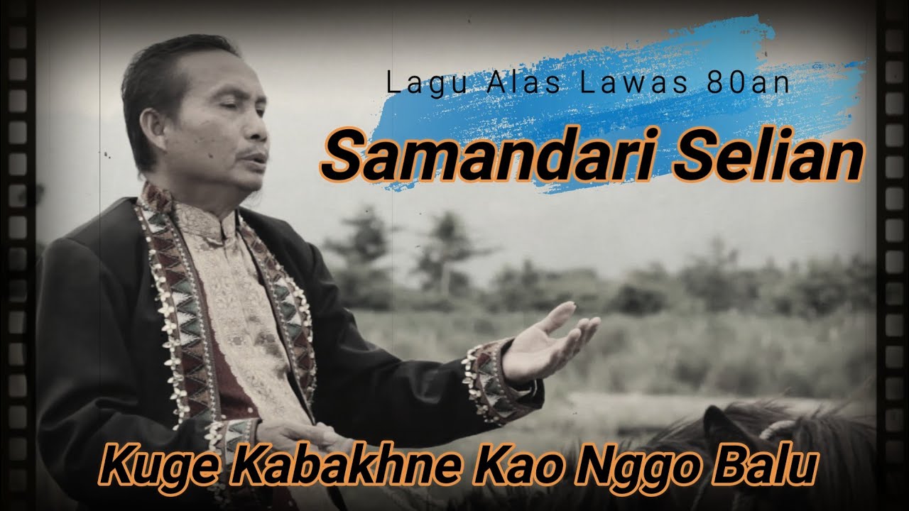 Kuge Kabakh Ne Kao Nggo Balu - Samandari Selian - Lagu Lawas 80an