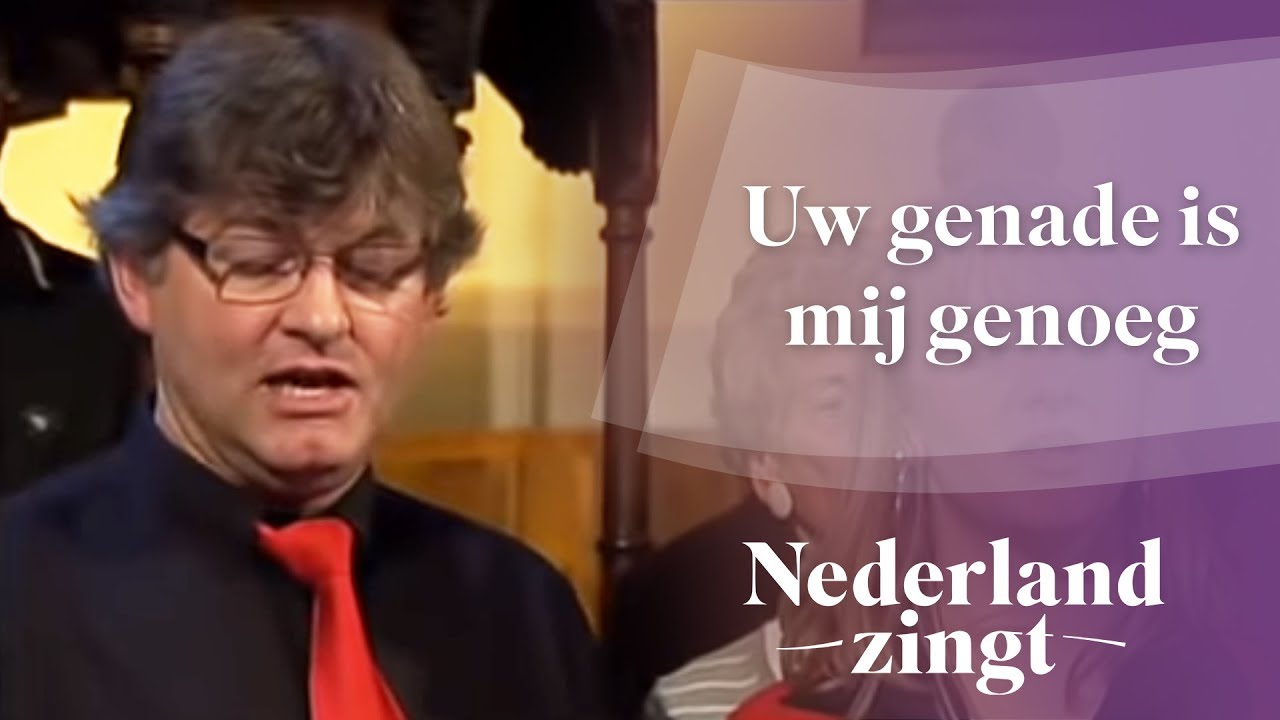 Nederland Zingt: Uw genade is mij genoeg