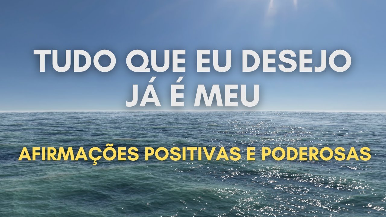 AFIRMAÇÕES POSITIVAS para Manifestar Seus Desejos - Reprogramação Mental